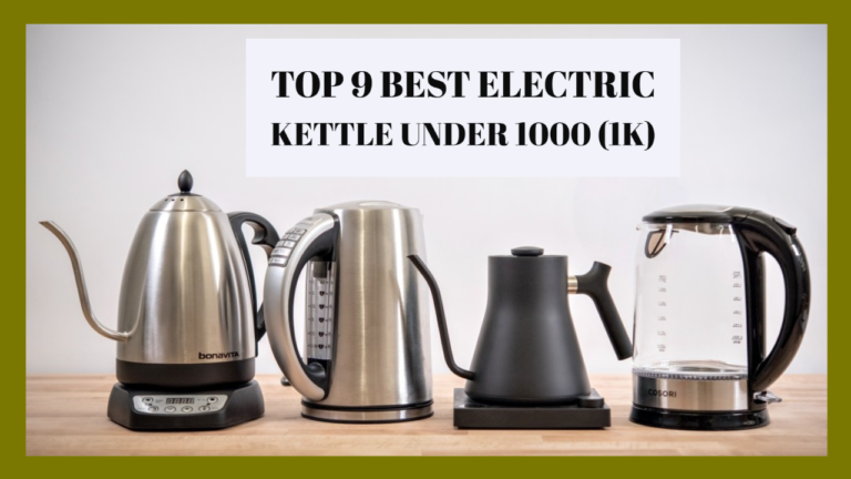 Read more about the article Top 9 Best Electric Kettle under 1000 (1K) You Must Buy in India 2023: Latest Update!!