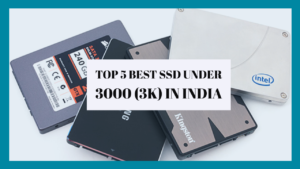 Read more about the article Top 5 best SSD under 3000 (3K) : Latest Update!